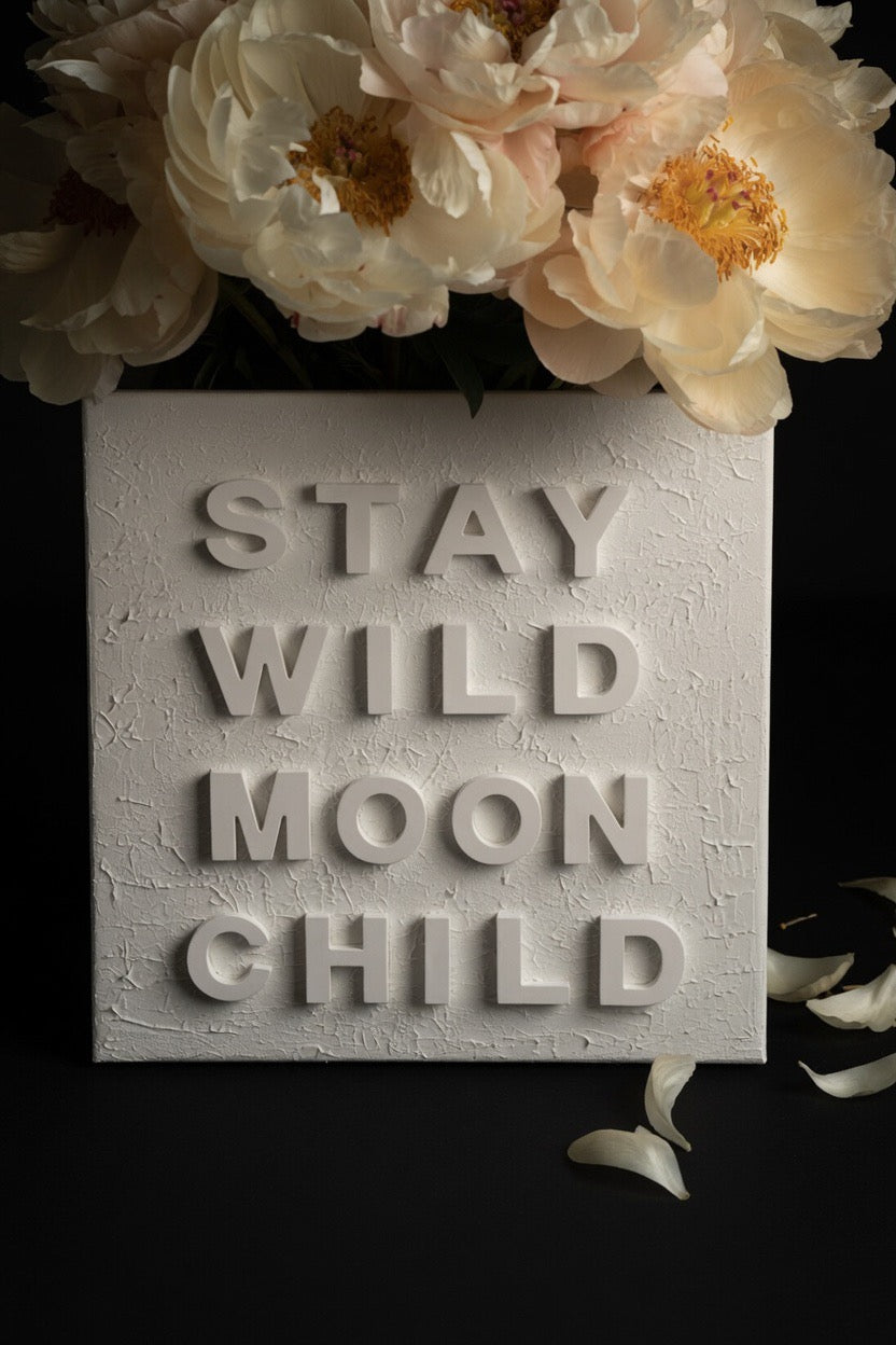 Stay Wild Moon Child - Textured Inspirational Art 12x12
